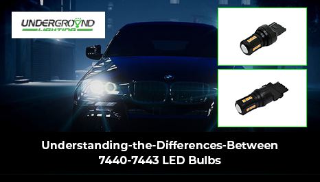 7443 vs. 7440 LED Bulbs: What's the Difference?