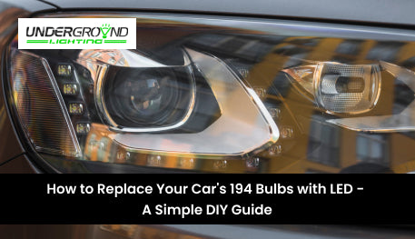 How to Replace Your Car's 194 Bulbs with LED: A Simple DIY Guide