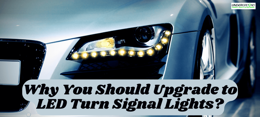 Why upgrade to LED Turn Signal Lights?