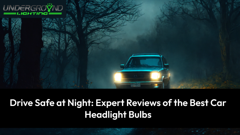 Driving at Night: The Best Car Headlight Bulbs for Truckers