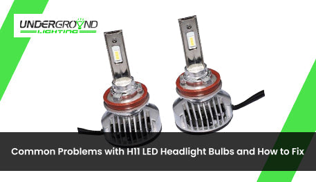 Common Problems with H11 LED Bulbs and Fixes Underground Lighting