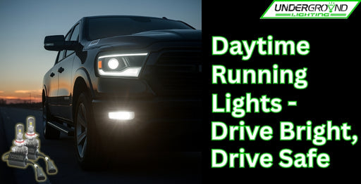 Daytime Running Lights - Underground Lighting