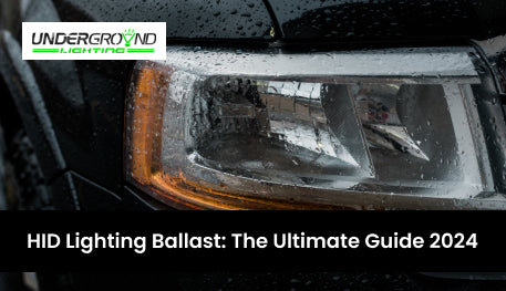 HID Lighting Ballast: The Ultimate Guide 2024