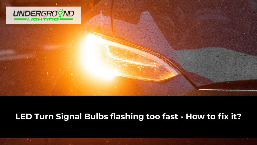 LED Turn Signal Bulbs Flashing Too Fast - How to Fix It?
