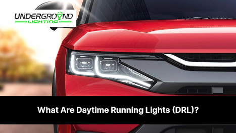 What Are Daytime Running Lights (DRL)? 