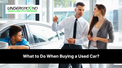 What to Do When Buying a Used Car?
