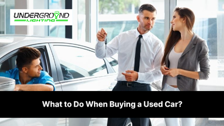 What to Do When Buying a Used Car?