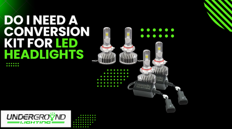 Do I need a conversion kit for led headlights