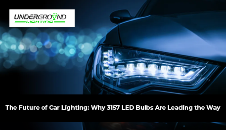 The Future of Car Lighting: Why 3157 LED Bulbs Are Leading the Way