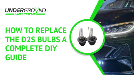 How to Replace the D2S Bulbs? A Complete DIY Guide