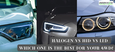 Halogen vs HID vs LED: Which one is the best for your 4WD?