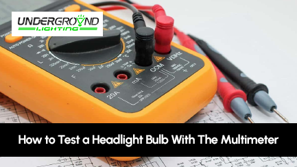 testing headlight with muultimeter
