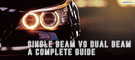 Single Beam vs. Dual Beam—A Complete Guide for Your Headlight Upgrade