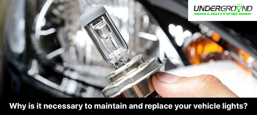 Why is it necessary to maintain and replace your vehicle lights?