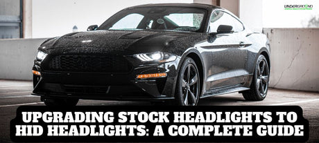 Upgrading Stock Headlights to HID Headlights: A Complete Guide