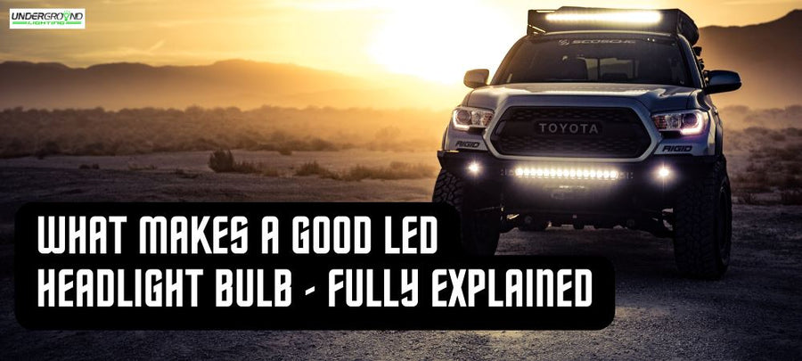 What Makes a Good LED Headlight Bulb - Fully Explained
