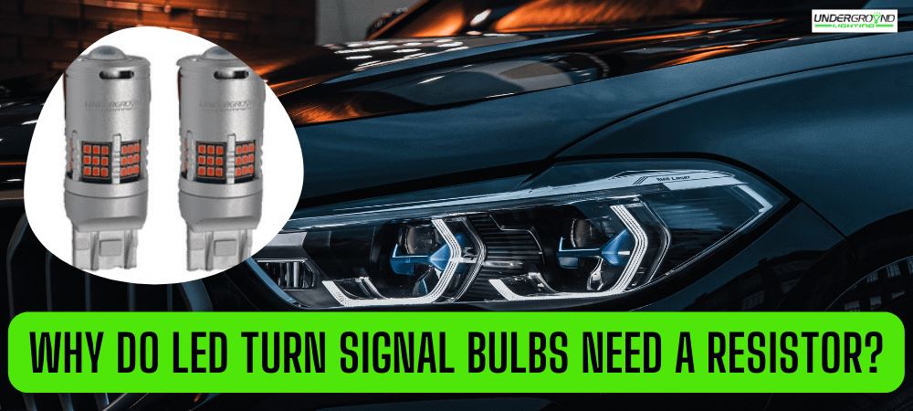 Why Do LED Turn Signal Bulbs Need a Resistor?