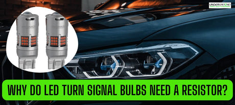 Why Do LED Turn Signal Bulbs Need a Resistor?