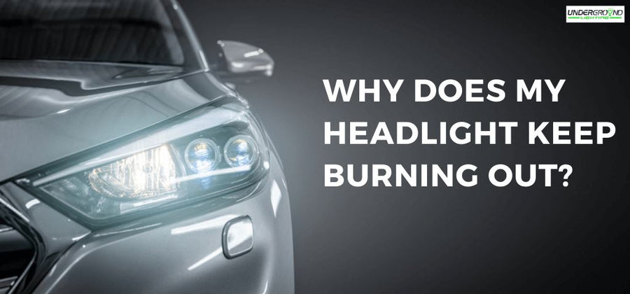 Why Does My Headlight Keep Burning Out?